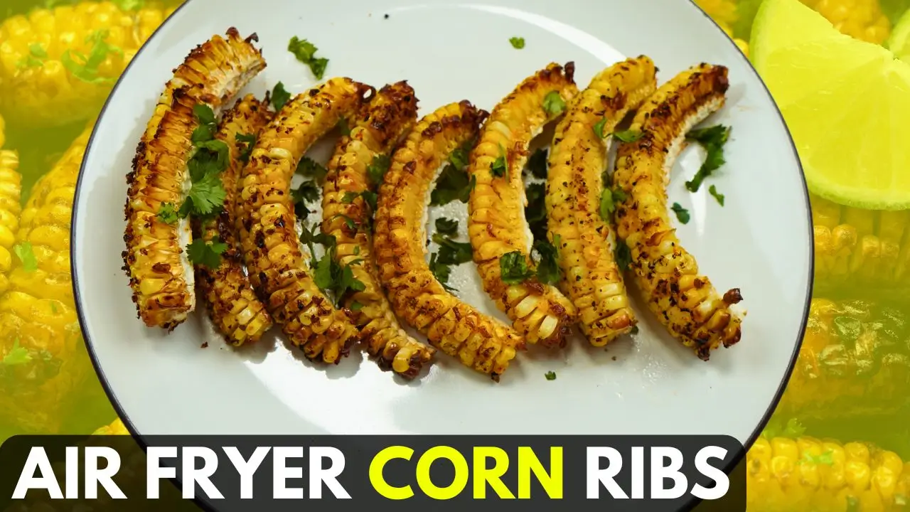 How to Make Air Fryer Corn Ribs | Easy & Quick to Make for Dinner